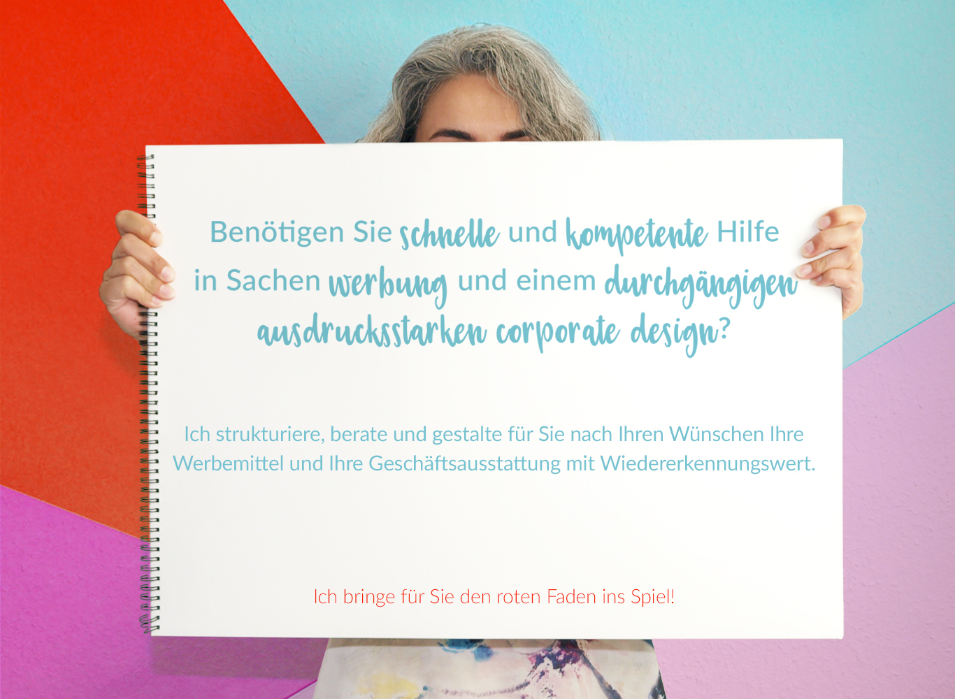 Singen Hohentwiel, Hegau, Bodensee, Sara Lopes Grafik Design hält einen Block hoch, ist aber nicht zu sehen. Text: schnelle und kompetente Hilfe in Sachen Werbung, einem durchgängigen ausdrucksstarken corporate design. Strukturierung, Beratung, Gestaltung, Werbemittel, Geschäftsausstattung mit Wiedererkennungswert. Der rote Faden.